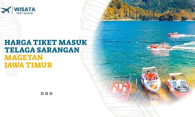 Harga Tiket Masuk Telaga Sarangan Di Magetan Jawa Timur Fqsinternational