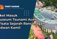 Tiket Masuk Museum Tsunami Aceh
