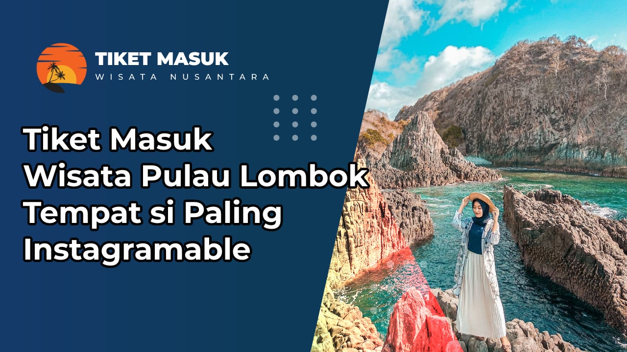 Tiket Masuk Wisata Pulau Lombok