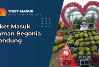 Tiket Masuk Taman Begonia Bandung