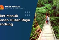 Tiket Masuk Taman Hutan Raya Bandung