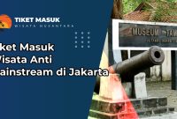 Tiket Masuk Wisata Anti Mainstream di Jakarta