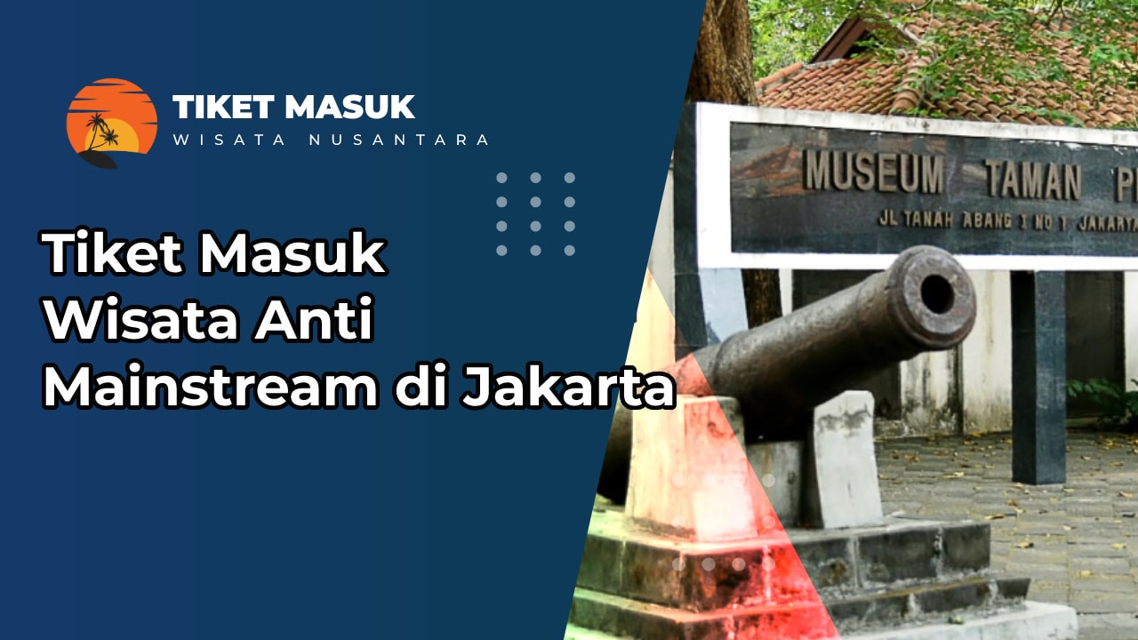 Tiket Masuk Wisata Anti Mainstream di Jakarta