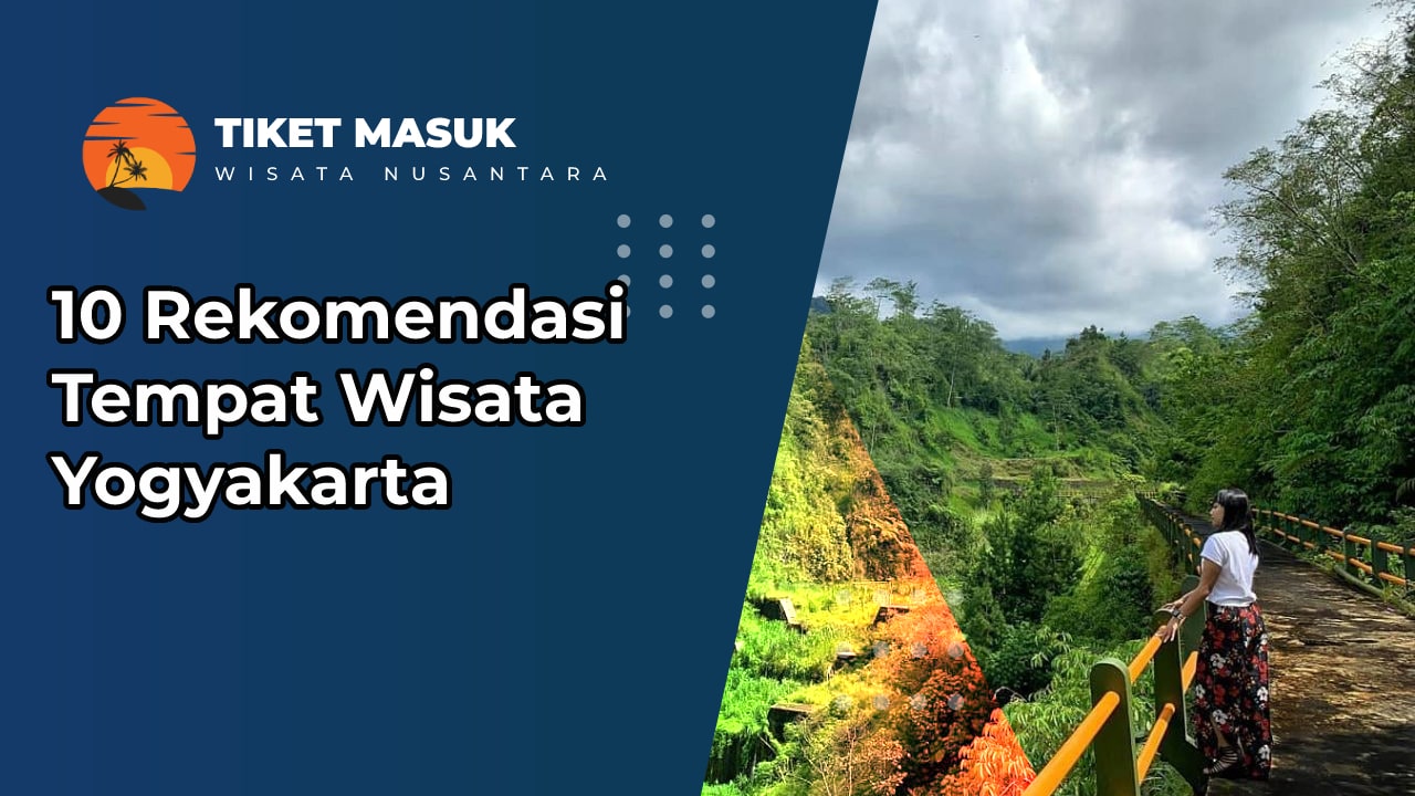 10 Rekomendasi Tempat Wisata Yogyakarta