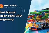 Tiket Masuk Ocean Park BSD Tangerang