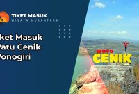 Tiket Masuk Watu Cenik Wonogiri