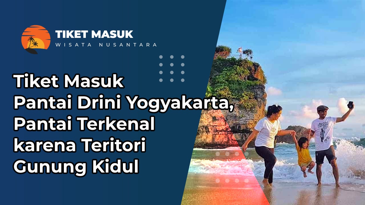 Tiket Masuk Pantai Drini Yogyakarta