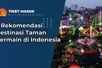 7 Rekomendasi Destinasi Taman Bermain di Indonesia