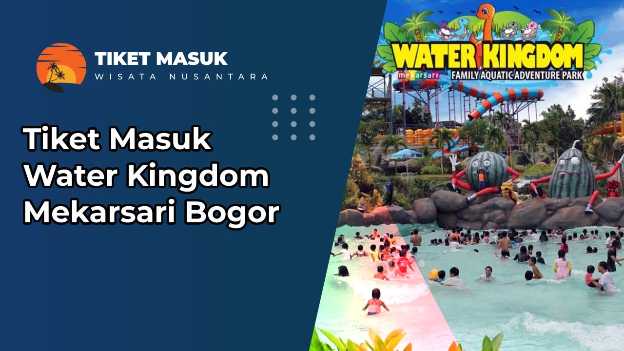 Tiket Masuk Water Kingdom Mekarsari Bogor