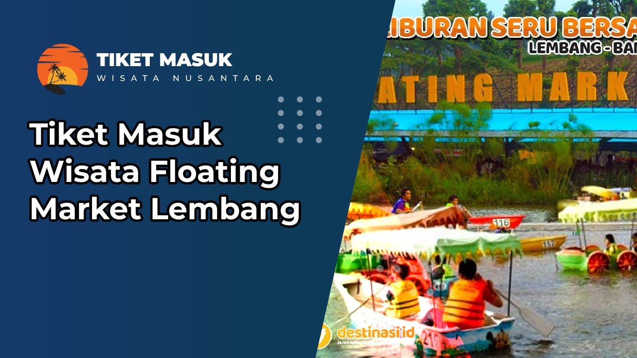Tiket Masuk Wisata Floating Market Lembang