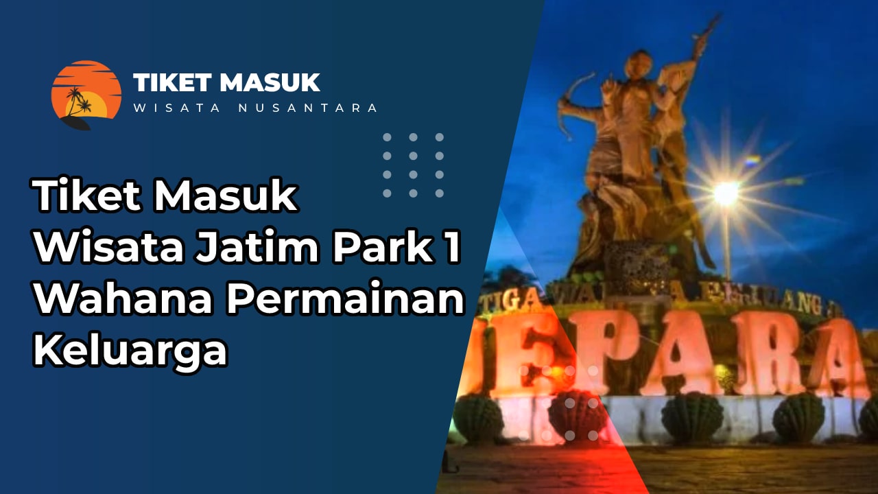 Tiket Masuk Wisata Jatim Park 1
