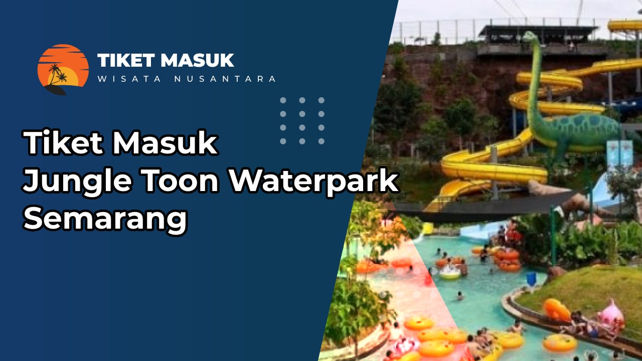 Tiket Masuk Jungle Toon Waterpark