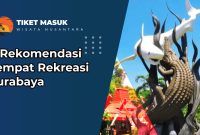 8 Rekomendasi Tempat Rekreasi Surabaya