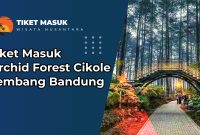 Tiket Masuk Orchid Forest Cikole Lembang