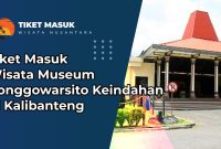 Tiket Masuk Wisata Museum Ronggowarsito