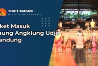 Tiket Masuk Saung Angklung Udjo Bandung