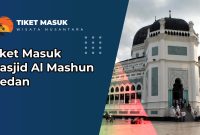 Tiket Masuk Masjid Al Mashun Medan